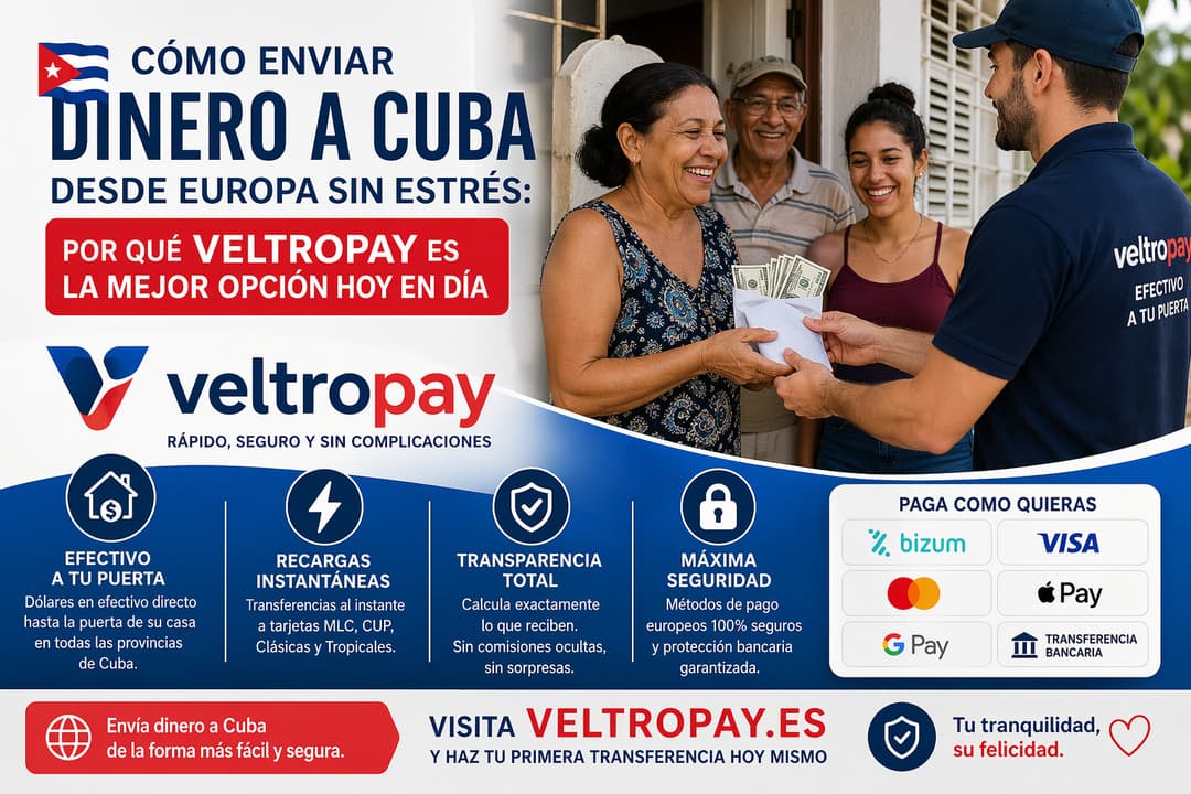 🇨🇺 Cómo enviar dinero a Cuba desde Europa sin estrés: Por qué Veltropay es la mejor opción hoy en día